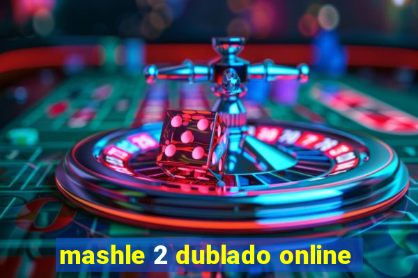 mashle 2 dublado online